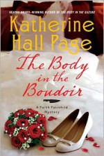 The Body in the Boudoir: A Faith Fairchild Mystery - Katherine Hall Page