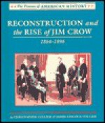 Reconstruction and the Rise of Jim Crow, 1864-1896 - Christopher Collier, James Lincoln Collier