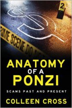 Anatomy of a Ponzi: Scams Past and Present - Colleen Cross