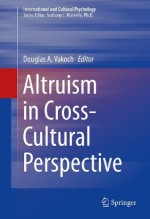 Altruism in Cross-Cultural Perspective (International and Cultural Psychology) - Douglas A. Vakoch