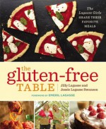 The Gluten-Free Table: The Lagasse Girls Share Their Favorite Meals - Jilly Lagasse, Jessie Lagasse Swanson, Emeril Lagasse