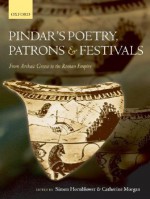 Pindar's Poetry, Patrons, and Festivals: From Archaic Greece to the Roman Empire - Simon Hornblower