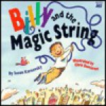 Billy and the Magic String - Susan Karnovsky, Chris L. Demarest