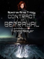 Contract of Betrayal (Spectras Arise Trilogy, #2) - Tammy Salyer