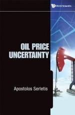 Oil Price Uncertainty - Apostolos Serletis