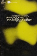 Poetic Vision and The Psychedelic Experience - R. A Durr