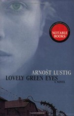 Lovely Green Eyes: A Novel - Arnošt Lustig, Ewald Osers