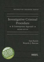 Kamin and Bascuas' Investigative Criminal Procedure: A Contemporary Approach, 2D - Sam Kamin, Ricardo J Bascuas