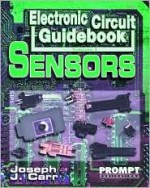 Electronic Circuit Guidebook, Vol 1: Sensors - Joseph Carr