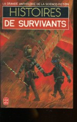 Histoires de survivants - Jacques Goimard, Demètre Ioakimidis, Gérard Klein