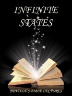 Infinite States (Neville's Bible Lectures) - Neville Goddard