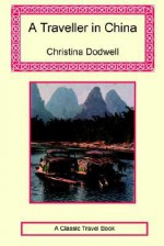 A Traveller in China - Christina Dodwell