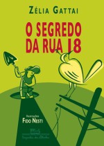 O Segredo Da Rua 18 - Zélia Gattai, Fido Nesti