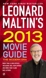 Leonard Maltin's 2013 Movie Guide: The Modern Era (Leonard Maltin's Movie Guide (Mass Market)) - Leonard Maltin