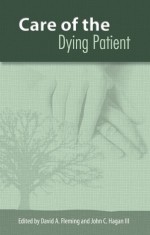 Care of the Dying Patient - David Fleming, John C. Hagan