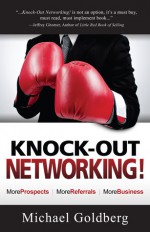 Knockout Networking - Michael Goldberg