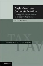 Anglo-American Corporate Taxation: Tracing the Common Roots of Divergent Approaches - Steven A. Bank