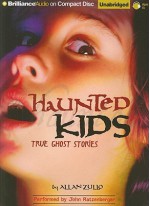 Haunted Kids: True Ghost Stories - Allan Zullo