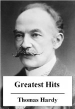 The Greatest Hits of Thomas Hardy - Thomas Hardy, Greatest Hits Series