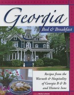 Georgia Bed & Breakfast Cookbook: Recipes from the Warmth & Hospitality of Georgia B & Bs and Historic Inns - Becky LeJeune, Melissa Craven