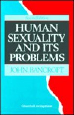 Human Sexuality and Its Problems - John Bancroft