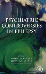 Psychiatric Controversies in Epilepsy - Andres Kanner, Steven C. Schachter