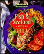 Fish and Seafood on the Grill - Sunset Books, Sunset Books, Carolyn Jackson