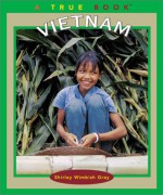 Vietnam (True Books) - Shirley W. Gray