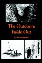 The Outdoors Inside Out - Tom Hubbard