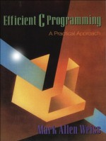 Efficient C Programming: A Practical Approach - Mark Allen Weiss