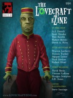 Lovecraft eZine - July 2012 - Issue 16 - A.J. French, Scott Nicolay, Peter Rawlik, David A. Riley, Robert Borski, Mike Davis