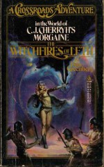 Witchfires of Leth: A Crossroads Adventure in the World of C J Cherryh's Morgaine - Dan Greenberg