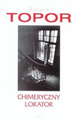 Chimeryczny lokator - Roland Topor, Tomasz Matkowski