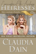 Encounters of the Ardenzy Heiresses - Claudia Dain