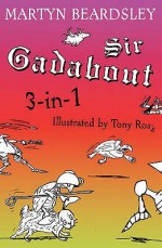 Sir Gadabout: 3 Books In 1 - Martyn Beardsley