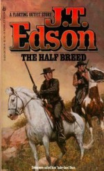 The Half Breed - J.T. Edson