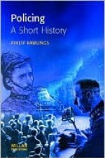 Policing: A Short History - Kathy Diamond Davis, Les Johnston, Tim Newburn, Frank Leishman