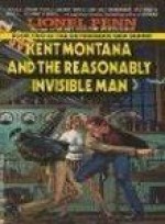 Kent Montana and the Reasonably Invisible Man - Lionel Fenn