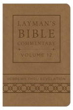 Layman's Bible Commentary Vol. 12 (Deluxe Handy Size): Hebrews thru Revelation - Mark Strauss, Robert Rayburn, Stephen Leston, Jeffrey Miller