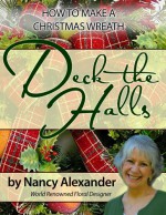 Deck The Halls: How to Make a Christmas Wreath - Nancy Alexander