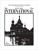 The Heart of Holy Russia (The International - January) - George Sylvester Viereck, Aleister Crowley, Austin Harrison, Clytie Hazel Kearney, Mark Wells, George Raffalovich, Heinrich Heine