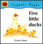 Five Little Ducks - Penny Dann