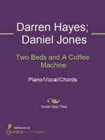 Two Beds and A Coffee Machine - Daniel Jones, Darren Hayes, Savage Garden