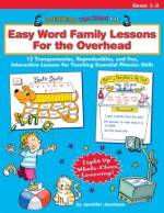 Overhead Teaching Kit: Easy Word Family Lessons for The Overhead: 12 Transparencies, Reproducibles, and Fun, Interactive Lessons for Teaching Essential Phonics Skills - Jennifer Jacobson