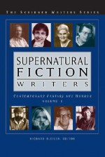 Supernatural Fiction Writers: Contemporary Fantasy and Horror; Volume I and II - Richard Bleiler, K.A. Laity