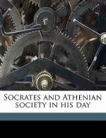 Socrates and Athenian Society in His Day - A.D. Godley