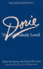 Dorie: The Girl Nobody Loved - Dorie N. Van Stone, Erwin W. Lutzer, Evelyn Christenson