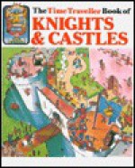 Time Traveller Book of Knights and Castles (Time Travelers (Twenty First Century)) - Judy Hindley