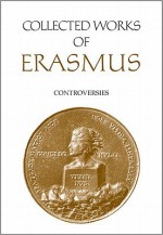 Controversies - Desiderius Erasmus, James D. Tracy, Manfred Hoffman