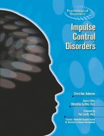 Impulse Control Disorders - Christine A. Adamec, Christine Collins, Pat Levitt